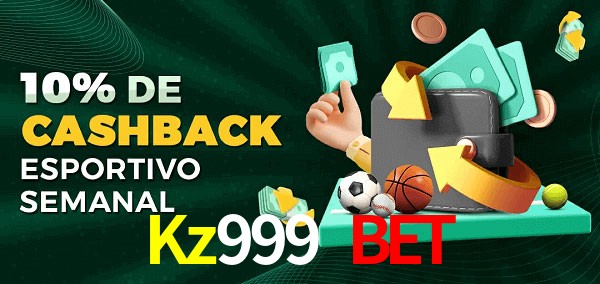 10% de bônus de cashback na Kz999 Bet